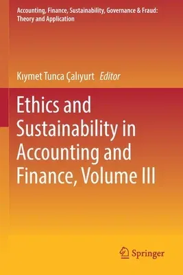 Ethics and Sustainability in Accounting and Finance, Volume III (2021)