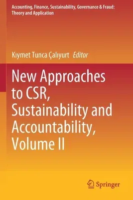 New Approaches to Csr, Sustainability and Accountability, Volume II (2021)