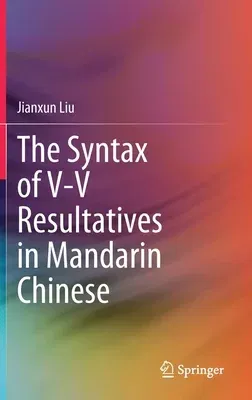 The Syntax of V-V Resultatives in Mandarin Chinese (2021)