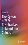 The Syntax of V-V Resultatives in Mandarin Chinese (2021)