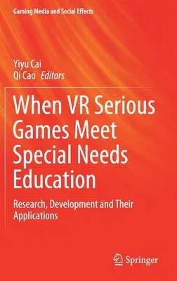 When VR Serious Games Meet Special Needs Education: Research, Development and Their Applications (2021)