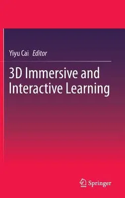 3D Immersive and Interactive Learning (2013)