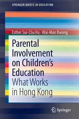 Parental Involvement on Children's Education: What Works in Hong Kong (2013)