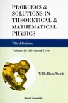 Problems and Solutions in Theoretical and Mathematical Physics - Volume II: Advanced Level (Third Edition)