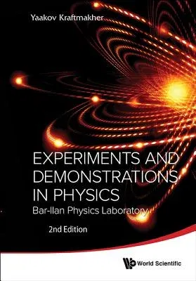 Experiments and Demonstrations in Physics: Bar-Ilan Physics Laboratory (2nd Edition) (Revised)