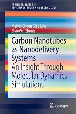 Carbon Nanotubes as Nanodelivery Systems: An Insight Through Molecular Dynamics Simulations (2013)