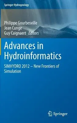 Advances in Hydroinformatics: Simhydro 2012 - New Frontiers of Simulation (2014)