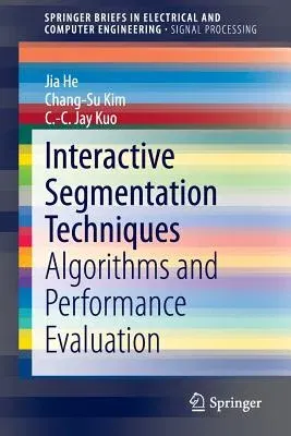 Interactive Segmentation Techniques: Algorithms and Performance Evaluation (2014)