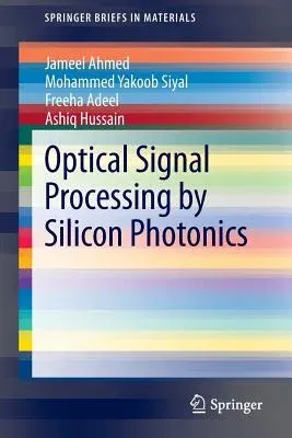 Optical Signal Processing by Silicon Photonics (2013)