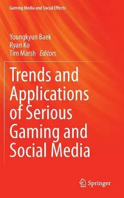 Trends and Applications of Serious Gaming and Social Media (2014)