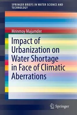 Impact of Urbanization on Water Shortage in Face of Climatic Aberrations (2015)