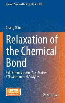 Relaxation of the Chemical Bond: Skin Chemisorption Size Matter Ztp Mechanics H2O Myths (2014)