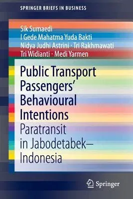 Public Transport Passengers' Behavioural Intentions: Paratransit in Jabodetabek-Indonesia (2014)