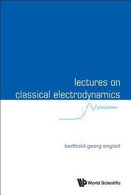 Lectures on Classical Electrodynamics