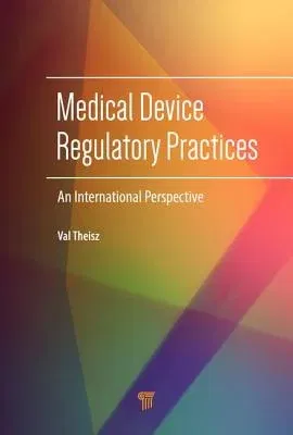 Medical Device Regulatory Practices: An International Perspective