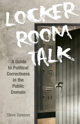 Locker Room Talk: A Guide to Political Correctness in the Public Domain