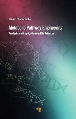 Metabolic Pathway Engineering: Analysis and Applications in the Life Sciences