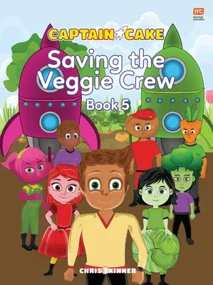 Captain Cake: The Veggie Crew