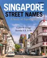 Singapore Street Names: A Study of Toponymics