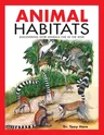 Animal Habitats: Discovering How Animals Live in the Wild