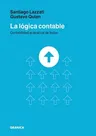 La Lógica Contable: Contabilidad Al Alcance De Todos