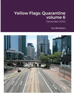 Yellow Flags: Quarantine volume 6: December 2020