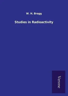 Studies in Radioactivity