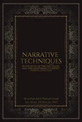 Narrative Techniques in the Book of the Thousand and One Nights and its Impact on World Fiction