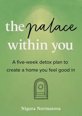 The Palace Within You: A five-week detox plan to create a home you feel good in