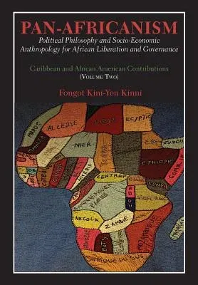 Pan-Africanism: Political Philosophy and Socio-Economic Anthropology for African Liberation and Governance. Vol. 2.