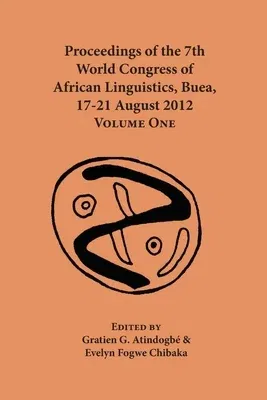 Proceedings of the 7th World Congress of African Linguistics, Buea, 17-21 August 2012: Volume One