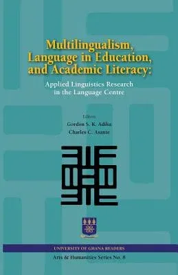 Multilingualism, Language in Education, and Academic Literacy. Applied Linguistics Research in the Language Centre