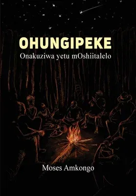 Ohungipeki: Onakuziwa Yetu Moshiitalelo