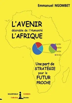 L'Avenir désirable de l'Humanité, l'Afrique: Une part de stratégie pour le futur proche