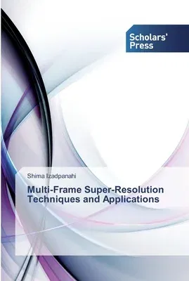 Multi-Frame Super-Resolution Techniques and Applications