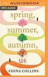 Spring, Summer, Autumn, Us