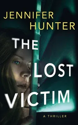 The Lost Victim: A Thriller