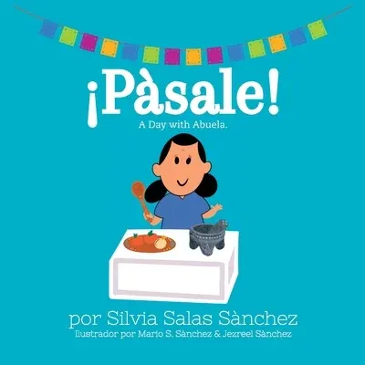 ¡Pásale!: A Day with Abuela (Bilingual: Spanish-English)