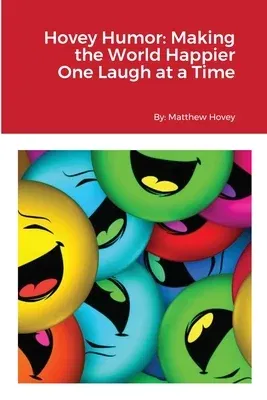 Hovey Humor: Making the World Happier One Laugh at a Time