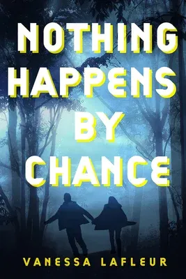 Nothing Happens by Chance: Volume 4