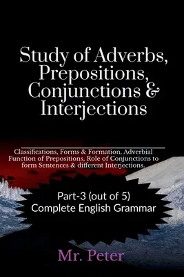 Study of Adverbs, Prepositions, Conjunctions & Interjections