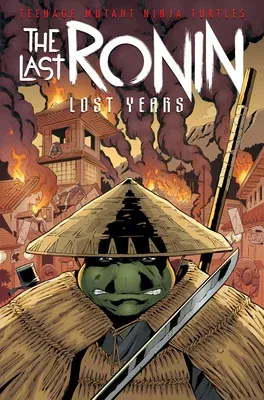 Teenage Mutant Ninja Turtles: The Last Ronin--Lost Years