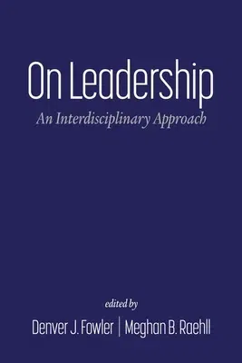 On Leadership: An Interdisciplinary Approach