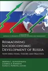 Reimagining Socioeconomic Development of Russia: New Directions, Theory, and Practice