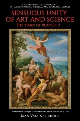 Sensuous Unity of Art and Science: The Times of Rudolf II