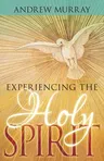 Experiencing the Holy Spirit (Reissue)