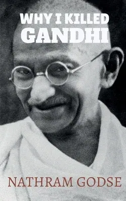 Why I killed Gandhi