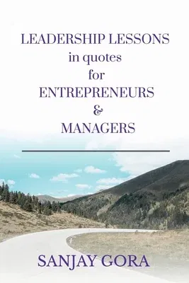 Leadership Lessons in Quotes for Entrepreneurs & Managers