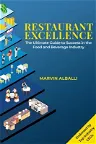Restaurant Excellence: The Ultimate Guide to Success in the Food and Beverage Industry